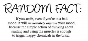 http://quotespictures.com/random-fact-if-you-smile-even-if-youre-in-a ...