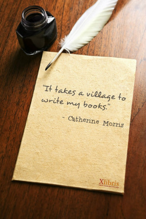 ... my books.” - Catherine Morris, Xlibris Writing Inspirational Quotes
