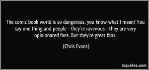 ... ravenous - they are very opinionated fans. But they're great fans