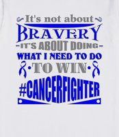 Colon Cancer Not About Bravery Shirts - Colon Cancer powerful quote ...