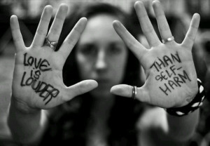Love is louder than self-harm. You are important. Your story matters ...