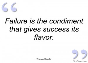 failure is the condiment that gives truman capote