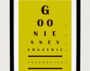 The Goonies 'Goonies Never Say Die' Quote - Eye Chart 8.5