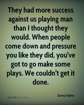 They had more success against us playing man than I thought they would ...