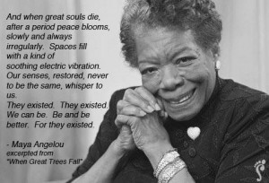 Maya-Angelou making the world a better place, love liberates