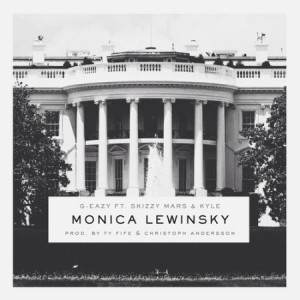 New Music :: “Monica Lewinsky” G.Eazy feat. Skizzy Mars & KYLE