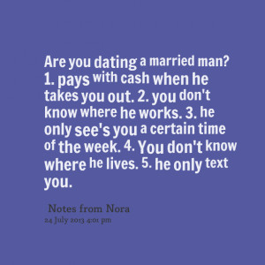 Quotes Picture: are you dating a married man? 1 pays with cash when he ...