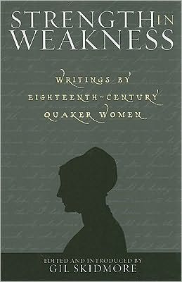 ... collection of the writings of a number of 18th Century Quaker women