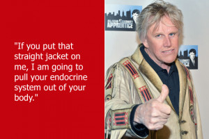 Dumb Celebrity Quotes – Gary Busey630