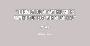 literally paid my way through the University of Texas with my ...
