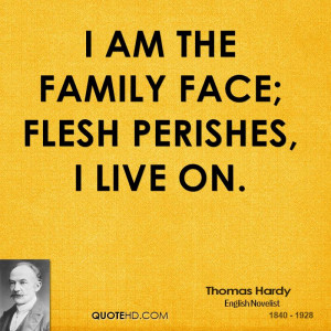 am the family face; flesh perishes, I live on.