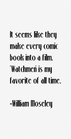 It seems like they make everyic book into a film 39 Watchmen 39 is my