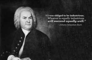 johann sebastian bach obliged to be industrious