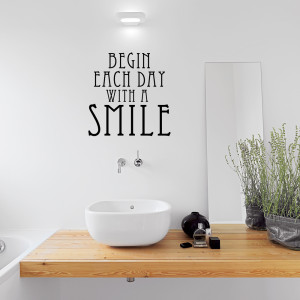Bathroom Quote Wall Begin Each Day With A Smile Wall Quote Decal