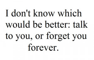 better, forever, forget, love, talk, text, true