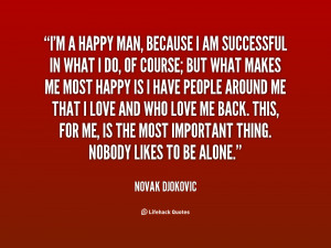 quote-Novak-Djokovic-im-a-happy-man-because-i-am-56794.png