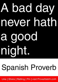 Bad Day Never hath a Good Night ~ Good Night Quote