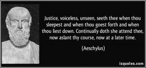 Justice, voiceless, unseen, seeth thee when thou sleepest and when ...
