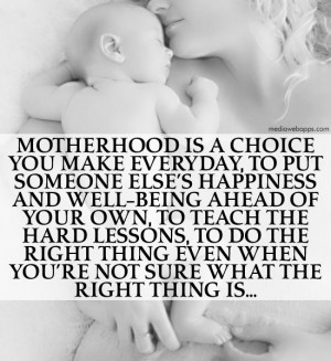 Hard Choices Quotes Motherhood is a choice