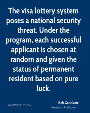 The visa lottery system poses a national security threat. Under the ...