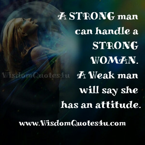 Strong Man Can Handle A Woman Wisdom Quotes 4 U picture