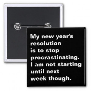 Funny Sarcastic New Year's Resolution Quote Pinback Buttons