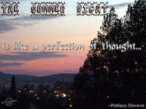The Summer Night Is Like A Perfection Of Thought ” - Wallace Stevens ...