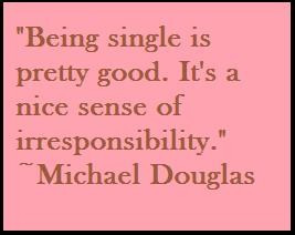 ... quote about being single as your status this weekend. Quote from
