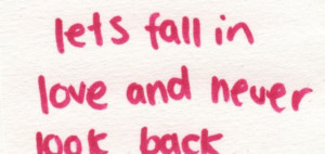 lets-fall-in-love-and-never-look-back-Love-quote-pictures-672x320.png