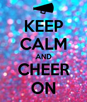 KEEP CALM AND CHEER ON
