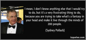 else that I would try to do, but it's a very frustrating thing ...