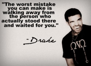 Drake Quotes About Mistakes Drake quotes about mistakes