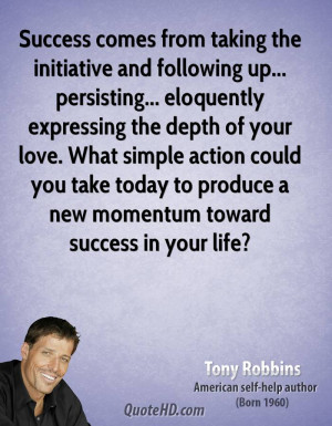 Success comes from taking the initiative and following up ...
