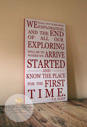 We Shall Not Cease From Exploration TS Eliot Quote Sign, Wood Sign