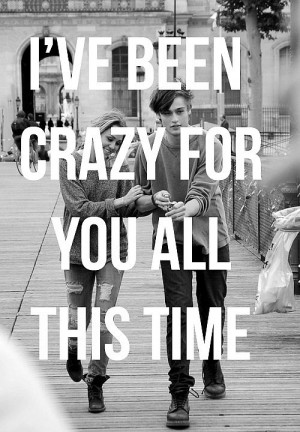 Have Been Crazy For You All This Time