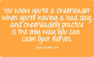 ’re a cheerleader when you’re having a bad day, and cheerleading ...