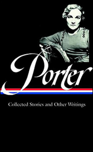 Katherine Anne Porter: Collected Stories and Other Writings