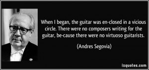 When I began, the guitar was en-closed in a vicious circle. There were ...