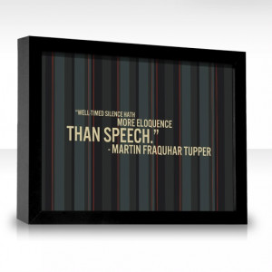 Well-timed silence hath more eloquence than speech-Martin Fraquhar ...