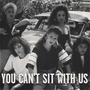 You Can't Sit With Us! Lol, Mean Girls/Mi Vida Loca mash up, love it ...