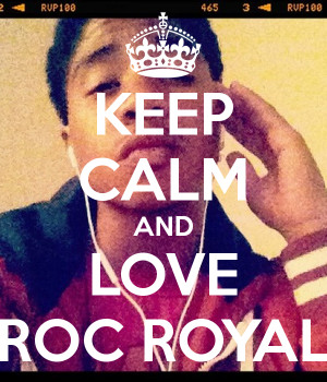 Keep Calm And Love Roc Royal