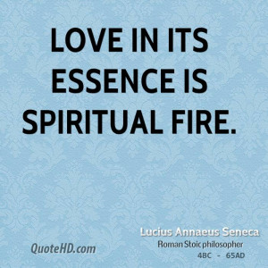 Love in its essence is spiritual fire.