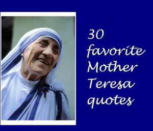 ... service to the poorest of humanity. Here are 30 favorite Mother Teresa