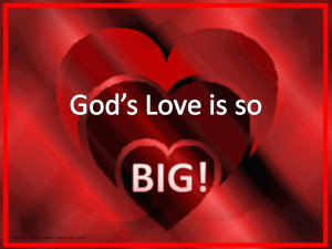 God's Love is so BIG!