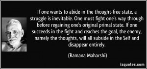 If one wants to abide in the thought-free state, a struggle is ...