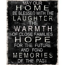 May our home be blessed with laughter, the warmth of close families ...