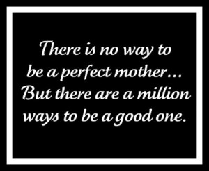 Being Good Mother Quotes Pic #23