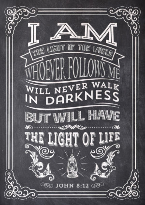 the light of the world whoever follows me will never walk in darkness ...