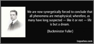 forced to conclude that all phenomena are metaphysical; wherefore ...