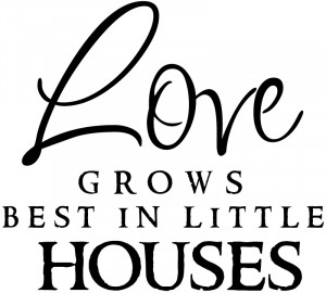 Love Grows Best In Little Houses Wall Stickers Quote Wall Art Decal ...